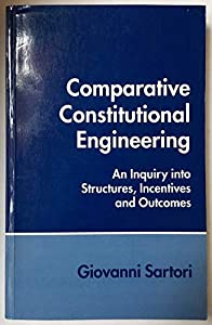 Comparative Constitutional Engineering: An Inquiry into Structures  Incentives and Outcomes(中古品)