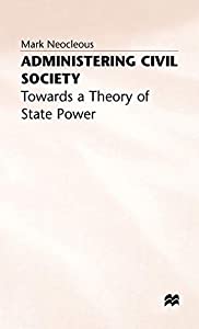 Administering Civil Society: Towards a Theory of State Power(中古品)