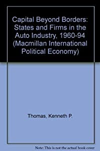 Capital Beyond Borders: States and Firms in the Auto Industry  1960-94 (Macmillan International Political Economy S.)(中の通販は 10,832円