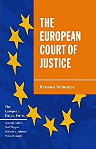 The European Court of Justice: The Politics of Judicial Integration(中古品)