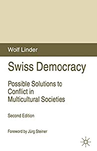 Swiss Democracy: Possible Solutions to Conflict in Multicultural Societies(中古品)