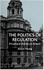 The Politics of Regulation: Privatized Utilities in Britain(中古品) 10,562円