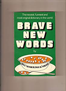 Brave new words: The newest  funniest  and most original dictionary in the world(中古品)