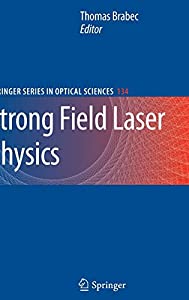 Strong Field Laser Physics (Springer Series in Optical Sciences  134)(中古品)の通販は 21,091円
