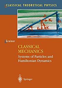 Classical Mechanics: Systems of Particles and Hamiltonian Dynamics (Classical Theoretical Physics)(中古品)