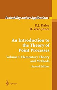 An Introduction to the Theory of Point Processes: Volume I: Elementary Theory and Methods (Probability and Its Applicati