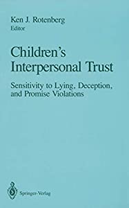 Children’s Interpersonal Trust: Sensitivity to Lying  Deception and Promise Violations(中古品)