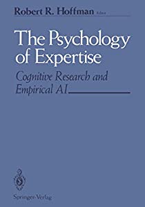 The Psychology of Expertise: Cognitive Research and Empirical AI(中古品)