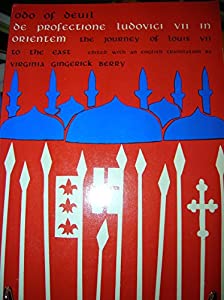 De Profectione Ludovici VII in Orientem: The Journey of Louis the Seventh to the East(中古品)