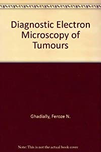 Diagnostic Electron Microscopy of Tumours(中古品)の通販は