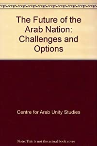 The Future of the Arab Nation: Challenges and Options(中古品)