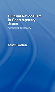 Cultural nationalism in contemporary Japan: A sociological enquiry(中古品)