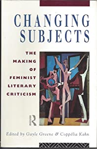 Changing Subjects: The Making of Feminist Literary Criticism(中古  