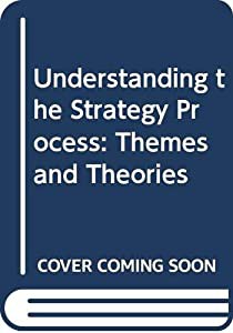 Understanding the Strategy Process: Themes and Theories(中古品)の通販は 20,884円