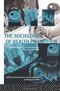 The Sociology of Health Promotion: Critical Analyses of Consumption  Lifestyle and Risk(中古品)