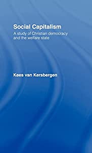 Social Capitalism: A Study of Christian Democracy and the Welfare State(中古品)
