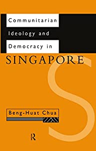 Communitarian Ideology and Democracy in Singapore (Politics in Asia)(中古品)の通販は