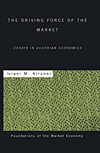 The Driving Force of the Market: Essays in Austrian Economics (Routledge Foundations of the Market Economy)(中古品)