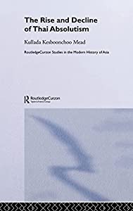 The Rise and Decline of Thai Absolutism (Routledge Studies in the Modern History of Asia)(中古品)