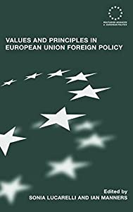 Values and Principles in European Union Foreign Policy (Routledge Advances in European Politics)(中古品)