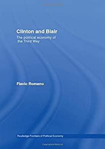 Clinton and Blair: The Political Economy of the Third Way (Routledge Frontiers of Political Economy)(中古品)
