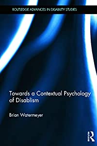 Towards a Contextual Psychology of Disablism (Routledge Advances in Disability Studies)(中古品)