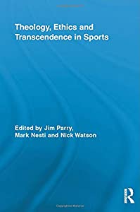 Theology  Ethics and Transcendence in Sports (Routledge Research in Sport  Culture and Society)(中古品)