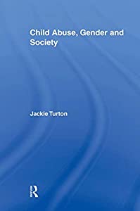 Child Abuse  Gender and Society (Routledge Research in Gender and Society)(中古品)