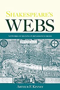 Shakespeare's Webs: Networks of Meaning in Renaissance Drama(中古品)
