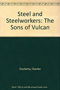 Steel and Steelworkers: The Sons of Vulcan(中古品)の通販は 6,491円