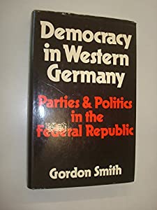Democracy in Western Germany: Parties and Politics in the Federal Republic(中古品)