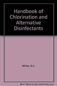 The Handbook of Chlorination and Alternative Disinfectants(中古品)