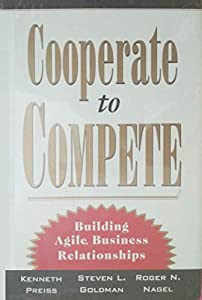 Cooperate to Compete: Building Agile Business Relationships(中古品)
