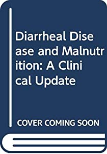 Diarrheal Disease and Malnutrition: A Clinical Update(中古品)