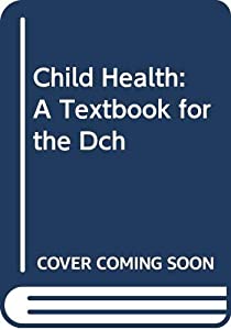 Child Health: A Textbook for the Dch(中古品)の通販は