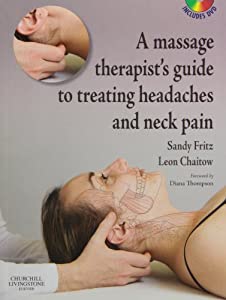 A Massage Therapist's Guide to Treating Headaches and Neck Pain with Videos  1e(中古品)