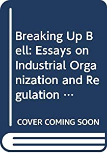 Breaking Up Bell: Essays on Industrial Organization and Regulation (Cera Research Study)(中古品) 9,177円