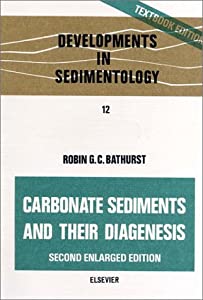 Carbonate Sediments and their Diagenesis  Second Edition (Developments in Sedimentology)(中古品)の通販は