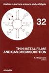 Thin Metal Films and Gas Chemisorption (Studies in Surface Science & Catalysis)(中古品)