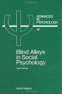 Blind Alleys in Social Psychology: A Search for Ways Out (Advances in Psychology)(中古品)