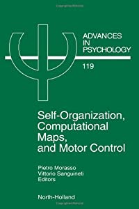 Self-Organization Computational Maps and Motor Control (Volume 119) (Advances in Psychology Volume 119)(中古品)