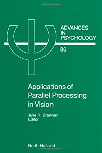 Applications of Parallel Processing in Vision (Advances in Psychology)(中古品)の通販は
