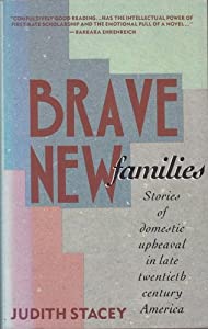 Brave New Families: Stories Of Domestic Upheaval In Late Twentieth Century America(中古品)の通販は