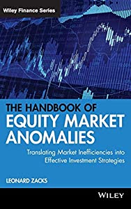 The Handbook of Equity Market Anomalies: Translating Market Inefficiencies into Effective Investment Strategies (Wiley F