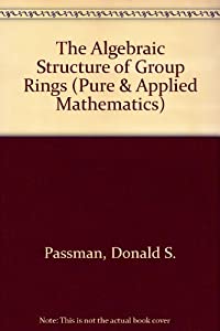 The Algebraic Structure of Group Rings (Pure & Applied Mathematics S.)(中古品)の通販は
