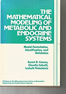 The Mathematical Modeling of Metabolic and Endocrine Systems: Model Formulation Identification and Validation (Applied