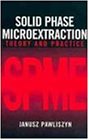 Solid Phase Microextraction: Theory and Practice(中古品)