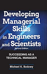 Developing Managerial Skills in Engineers and Scientists: Succeeding as a Technical Manager (Industrial Engineering)(中
