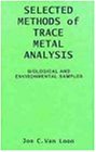 Selected Methods of Trace Metal Analysis: Biological and Environmental Samples (Chemical Analysis: A Series of Monograph