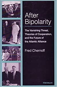 After Bipolarity: The Vanishing Threat Theories of Cooperation and the Future of the Atlantic Alliance (Ann Arbor Book